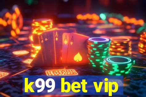 k99 bet vip Review 2026 - 20 Anos de Tradicao em Apostas com 3500 Jogos